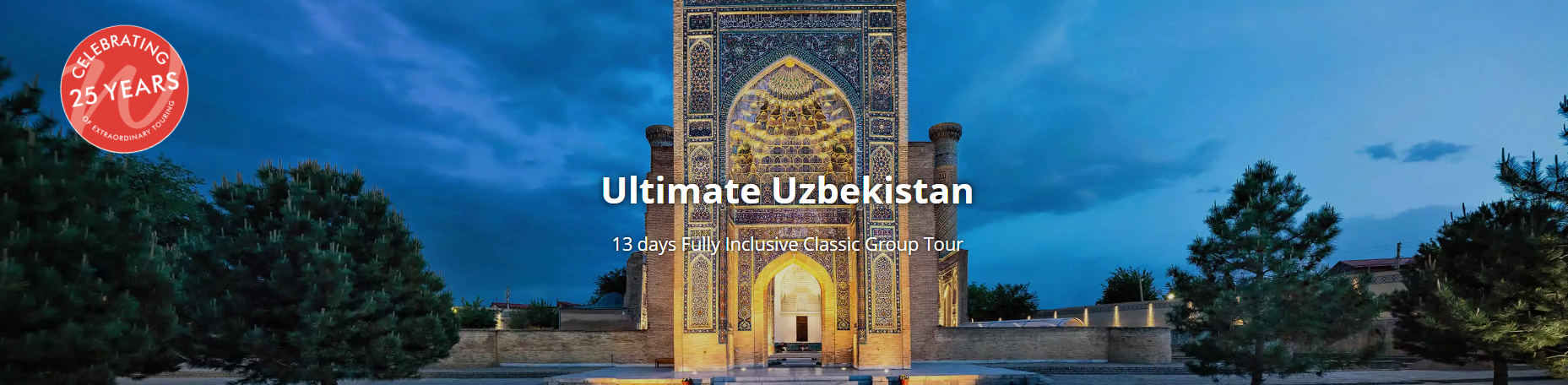 Ultimate Uzbekistan 13 days Fully Inclusive Classic Group Tour